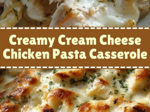Creamy Cream Cheese Chicken Pasta Casserole